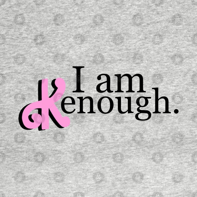 I am kenough, Identical logo! choose the color by Linys